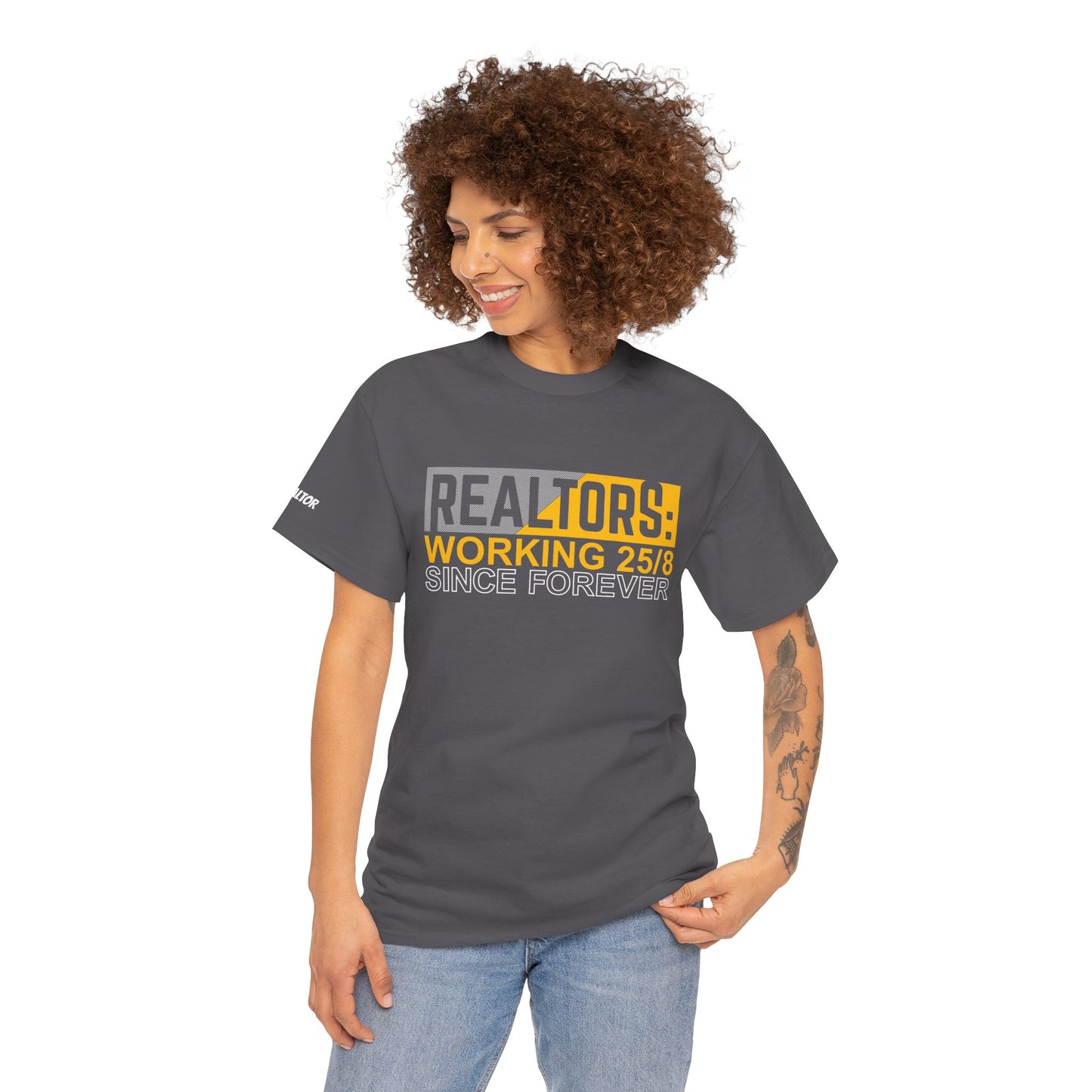 📆 REALTORS: Working 25/8 Since Forever Tee – Because 24/7 Just Wasn’t Enough! 🏃‍♀️🏡