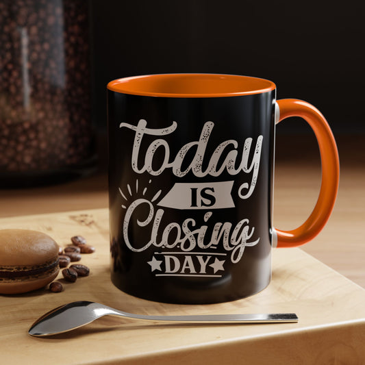 Today is Closing Day Realtor Accent Coffee Mug (11, 15oz)