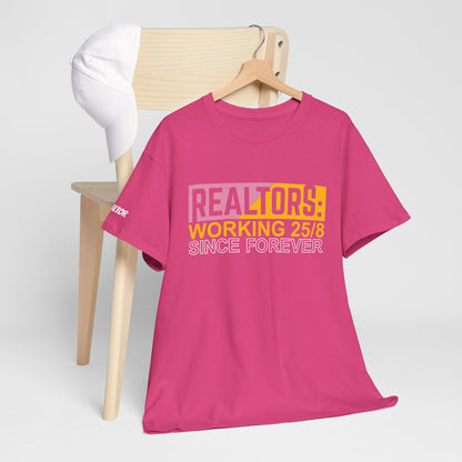 📆 REALTORS: Working 25/8 Since Forever Tee – Because 24/7 Just Wasn’t Enough! 🏃‍♀️🏡