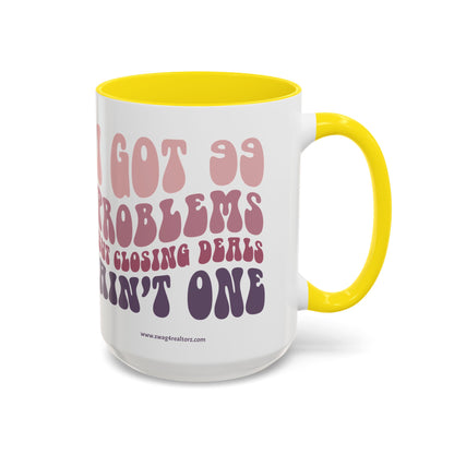 I Got 99 Problems Realtor Accent Coffee Mug (11, 15oz)
