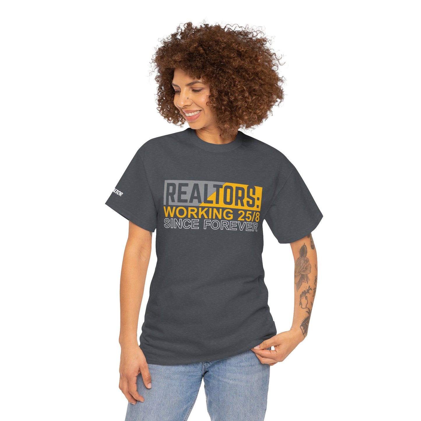 📆 REALTORS: Working 25/8 Since Forever Tee – Because 24/7 Just Wasn’t Enough! 🏃‍♀️🏡