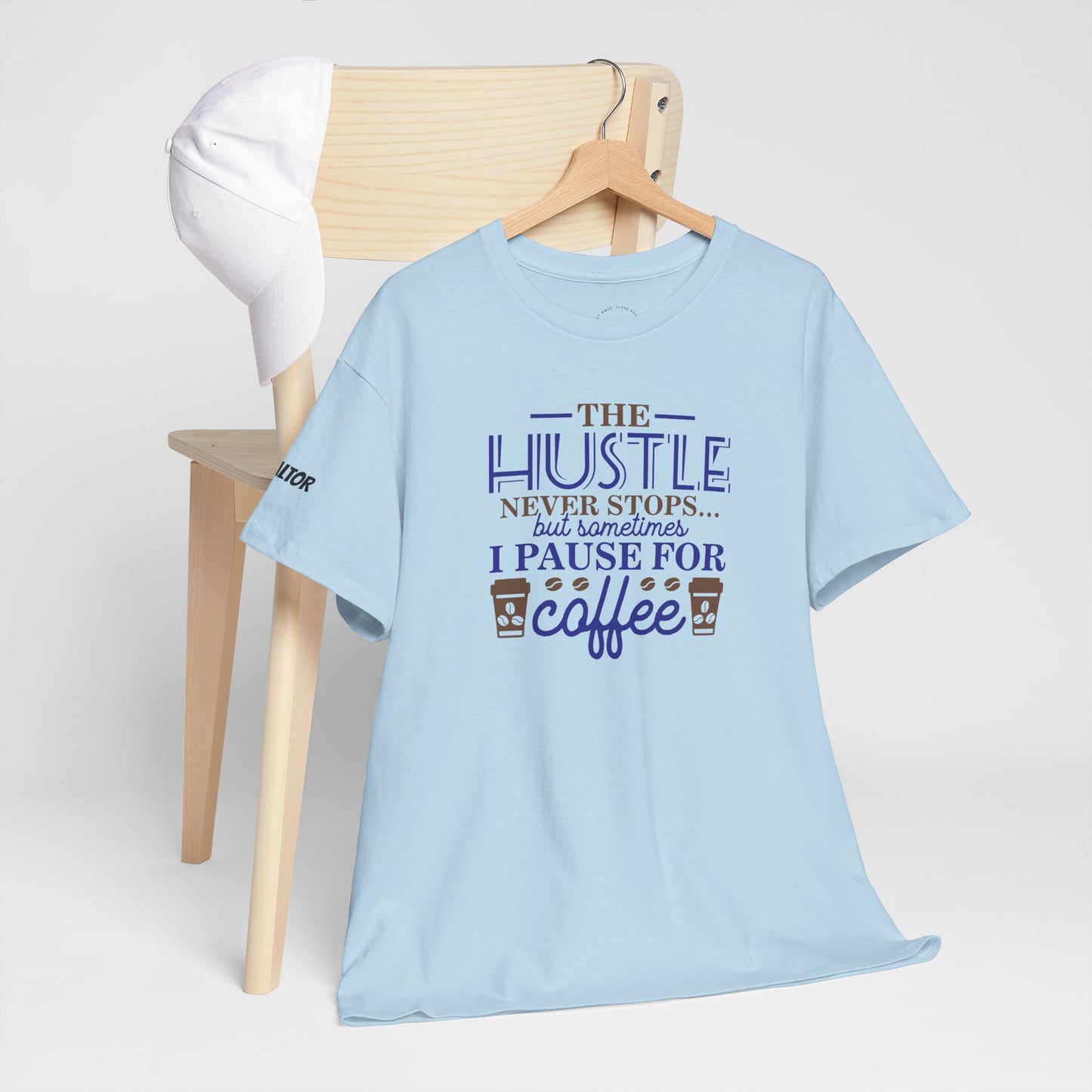 ☕ The Hustle Never Stops… But I Pause for Coffee Realtor Tee – For Caffeinated Closers Only! ☕