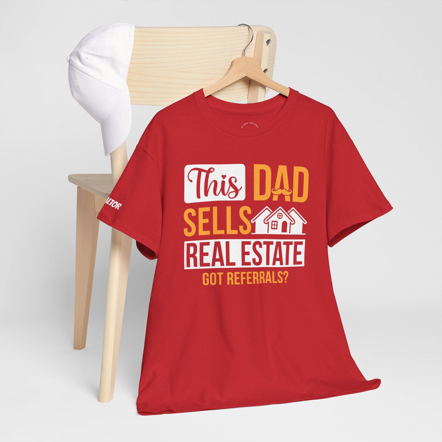 This Dad Sells Real Estate Tee – Deals, Dads & Referrals 🏠💼