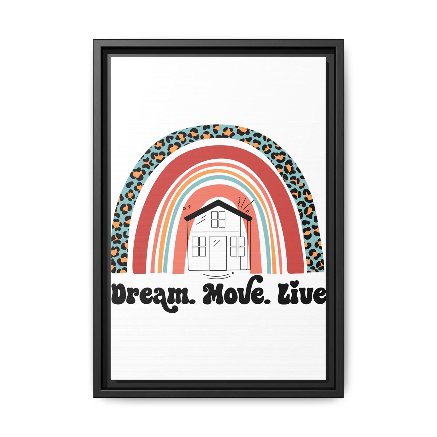 ✨ Dream Move Live Wall Art – Because Buying a Home is Like Dating… Some Look Good, But They’re a Fixer-Upper 🏡😂