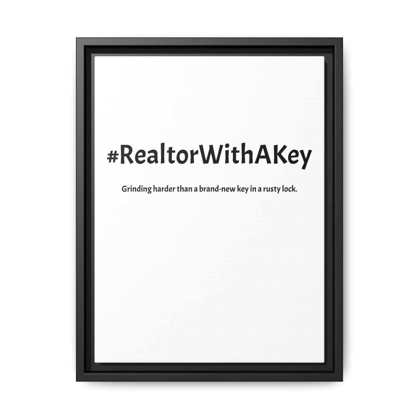 #RealtorWithAKey – Grinding Harder Than a Brand-New Key in a Rusty Lock | Funny Realtor White Canvas Wall Art