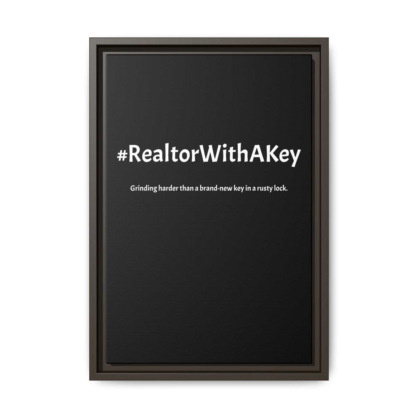 #RealtorWithAKey – Grinding Harder Than a Brand-New Key in a Rusty Lock | Funny Realtor Black Canvas Wall Art