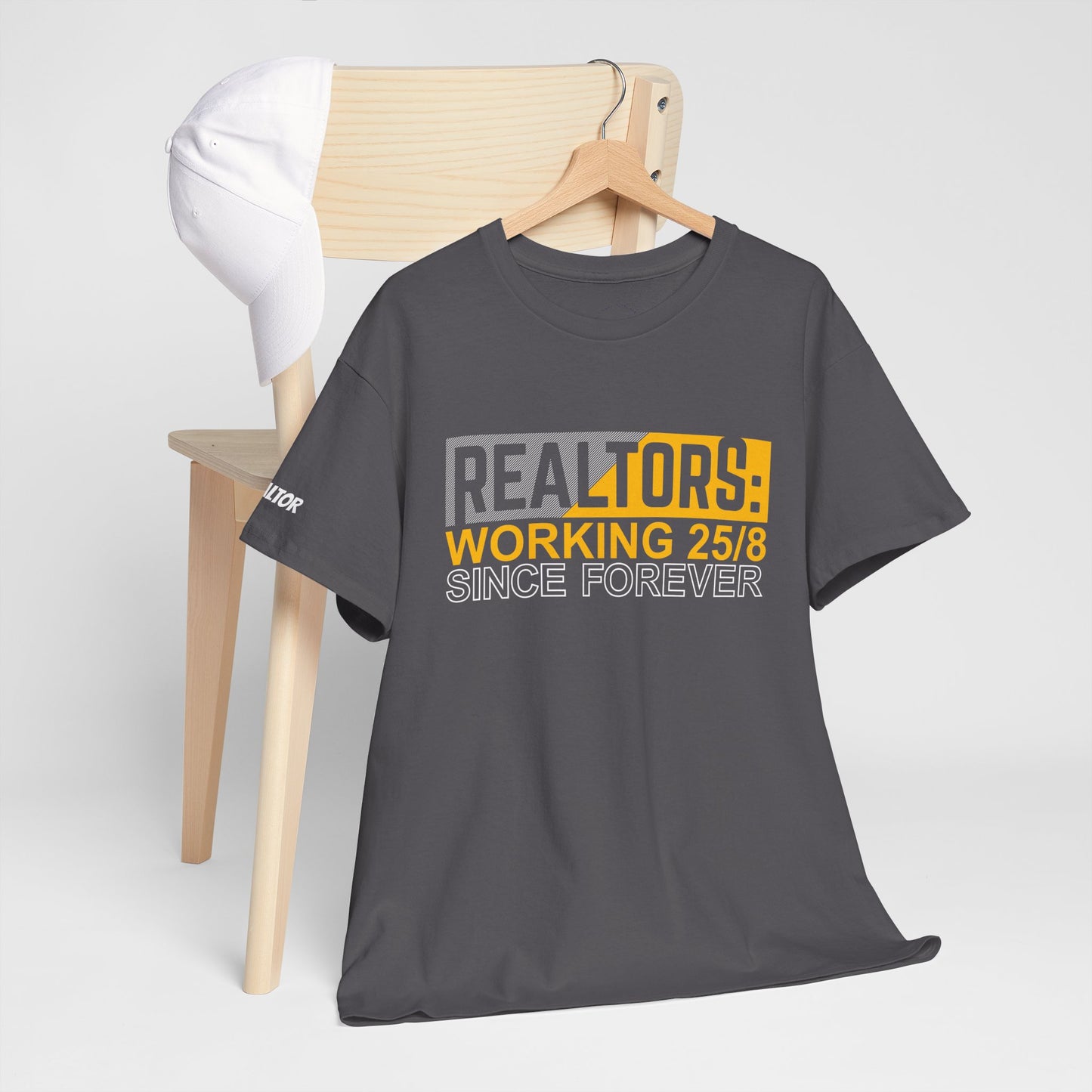 📆 REALTORS: Working 25/8 Since Forever Tee – Because 24/7 Just Wasn’t Enough! 🏃‍♀️🏡
