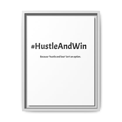 #HustleAndWin – Because ‘Hustle and Lose’ Isn’t an Option | Funny Realtor White Canvas Wall Art