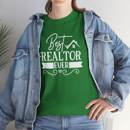 🏆 "Best Realtor Ever" Tee – Because Your Clients Already Know It! 🏡