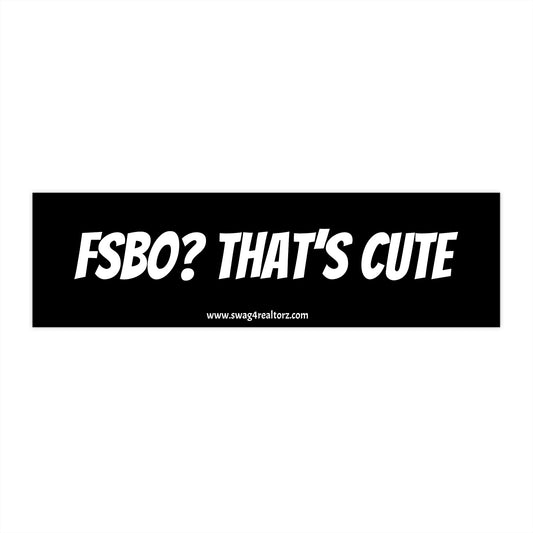 🏷️ FSBO? That’s Cute Bumper Sticker – For Realtors Who’ve Seen It All (and List It Better) 💁‍♀️💼