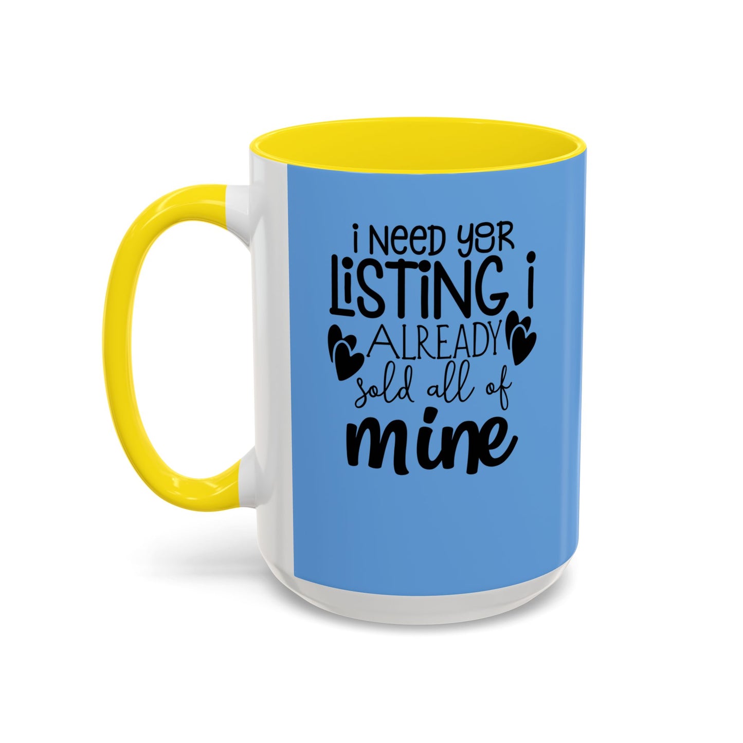 I Need Your Listing Realtor Accent Coffee Mug (11, 15oz)