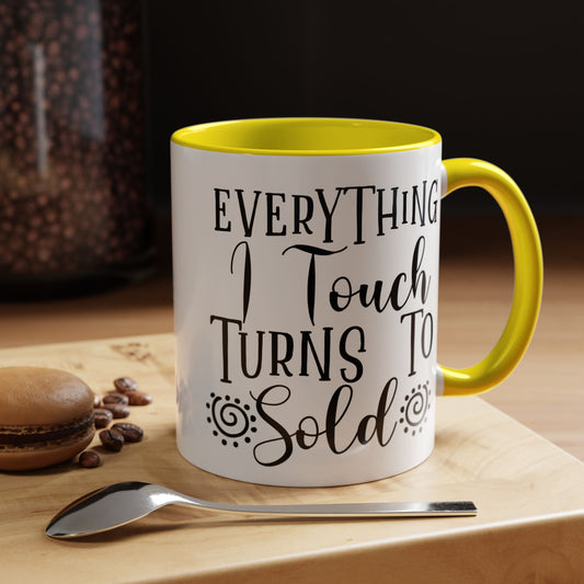 Everything I Touch Turns To Sold Realtor Accent Coffee Mug (11, 15oz)