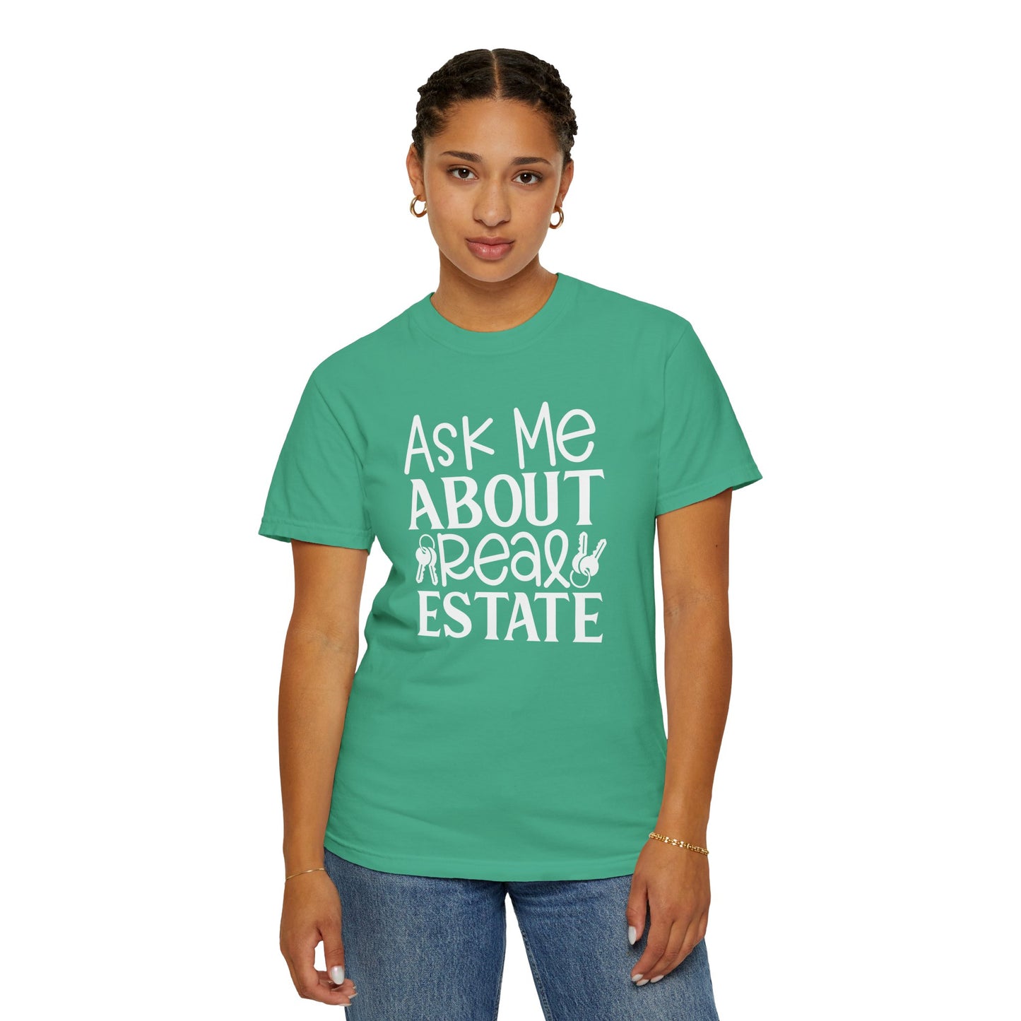 Ask Me About Real Estate Realtor UniSex Dyed T-shirt