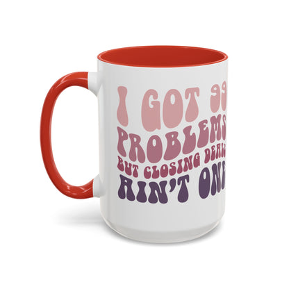 I Got 99 Problems Realtor Accent Coffee Mug (11, 15oz)