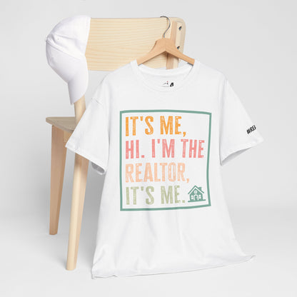 🏡 "It's Me, Hi. I'm the Realtor, It's Me." T-Shirt – Because Real Estate is a Full-Time Personality! 🏡