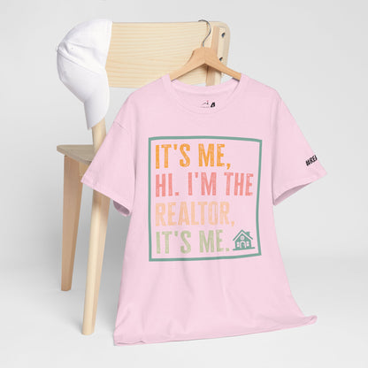 🏡 "It's Me, Hi. I'm the Realtor, It's Me." T-Shirt – Because Real Estate is a Full-Time Personality! 🏡