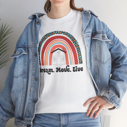 🌈 "Dream. Move. Live." Realtor Tee – Because Homeownership is the Real Pot of Gold! 🏡
