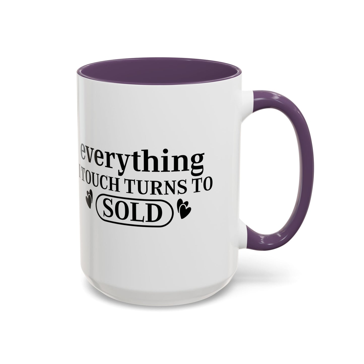 Everything I Touch Turns To Sold Realtor Accent Coffee Mug (11, 15oz)