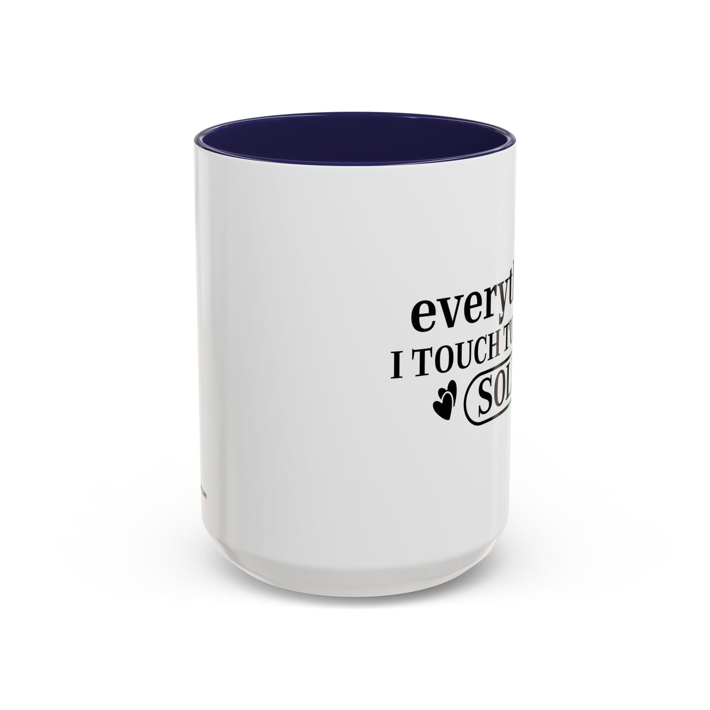 Everything I Touch Turns To Sold Realtor Accent Coffee Mug (11, 15oz)
