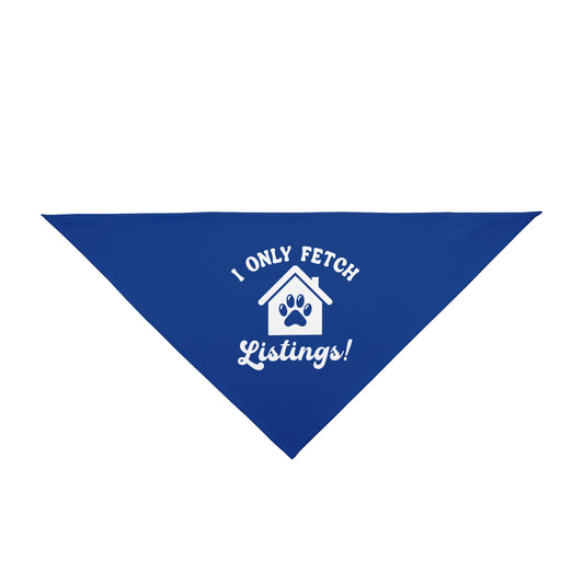 I Only Fetch Listings – Funny Realtor Dog Bandana