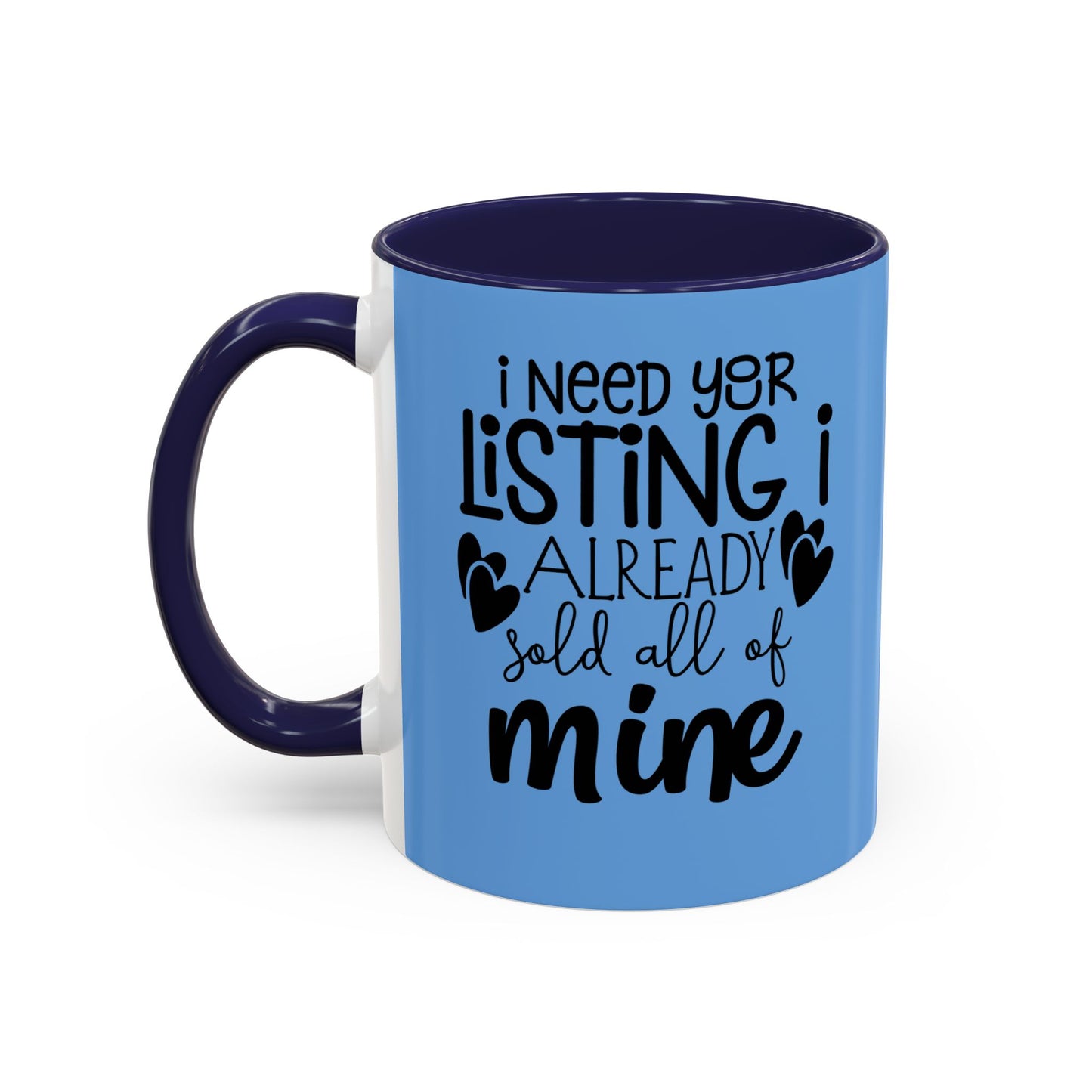 I Need Your Listing Realtor Accent Coffee Mug (11, 15oz)