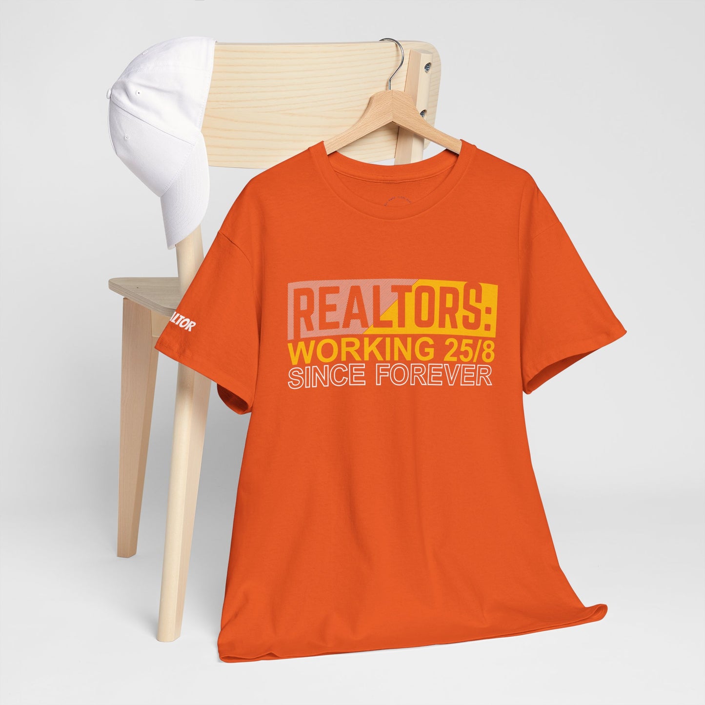 📆 REALTORS: Working 25/8 Since Forever Tee – Because 24/7 Just Wasn’t Enough! 🏃‍♀️🏡