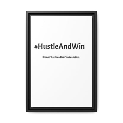 #HustleAndWin – Because ‘Hustle and Lose’ Isn’t an Option | Funny Realtor White Canvas Wall Art
