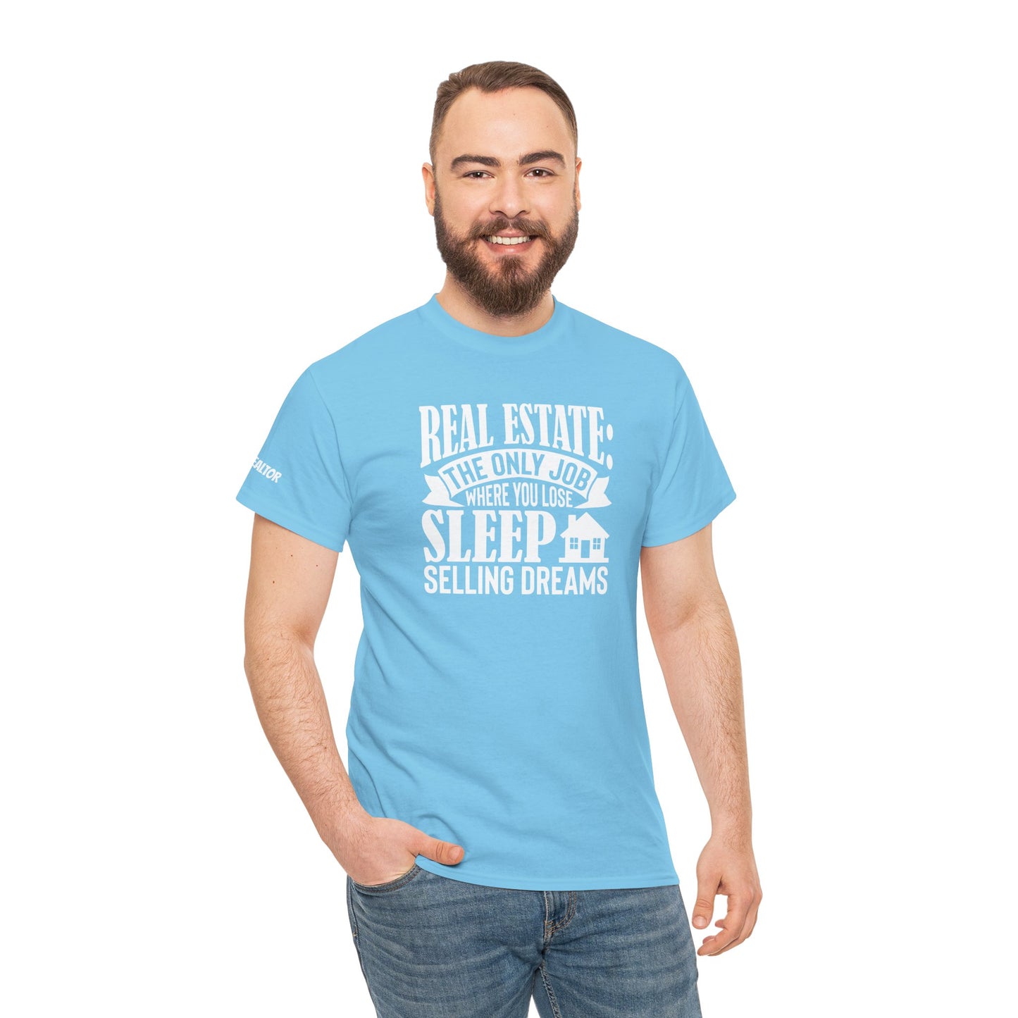 🏡 Real Estate: The Only Job Where You Lose Sleep Selling Dreams – Realtor Tee That Keeps It 100 😴💼