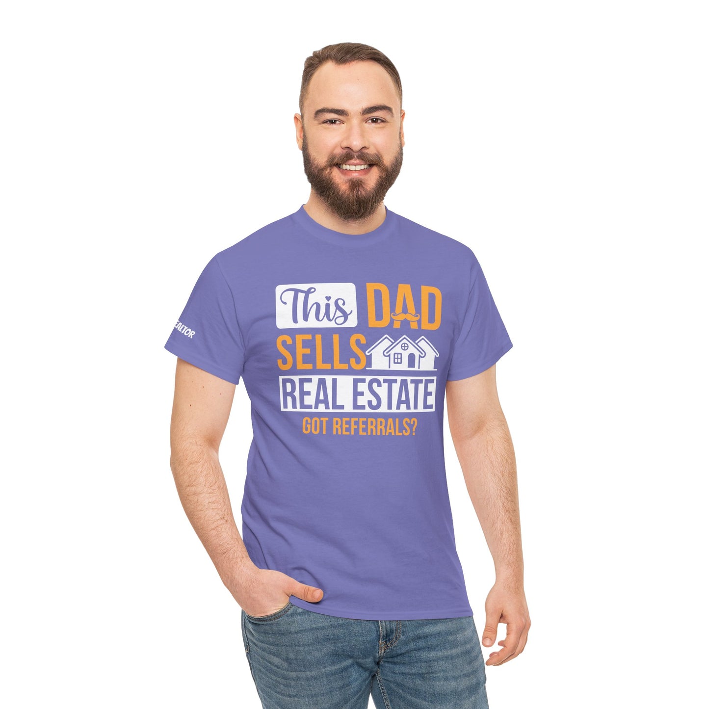 This Dad Sells Real Estate Tee – Deals, Dads & Referrals 🏠💼
