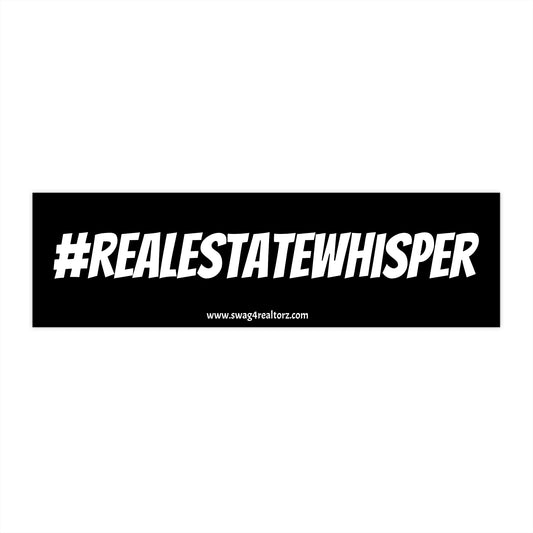 🚗 #REALESTATEWHISPERER Bumper Sticker – Because You Close Deals Without Raising Your Voice 🏡✨