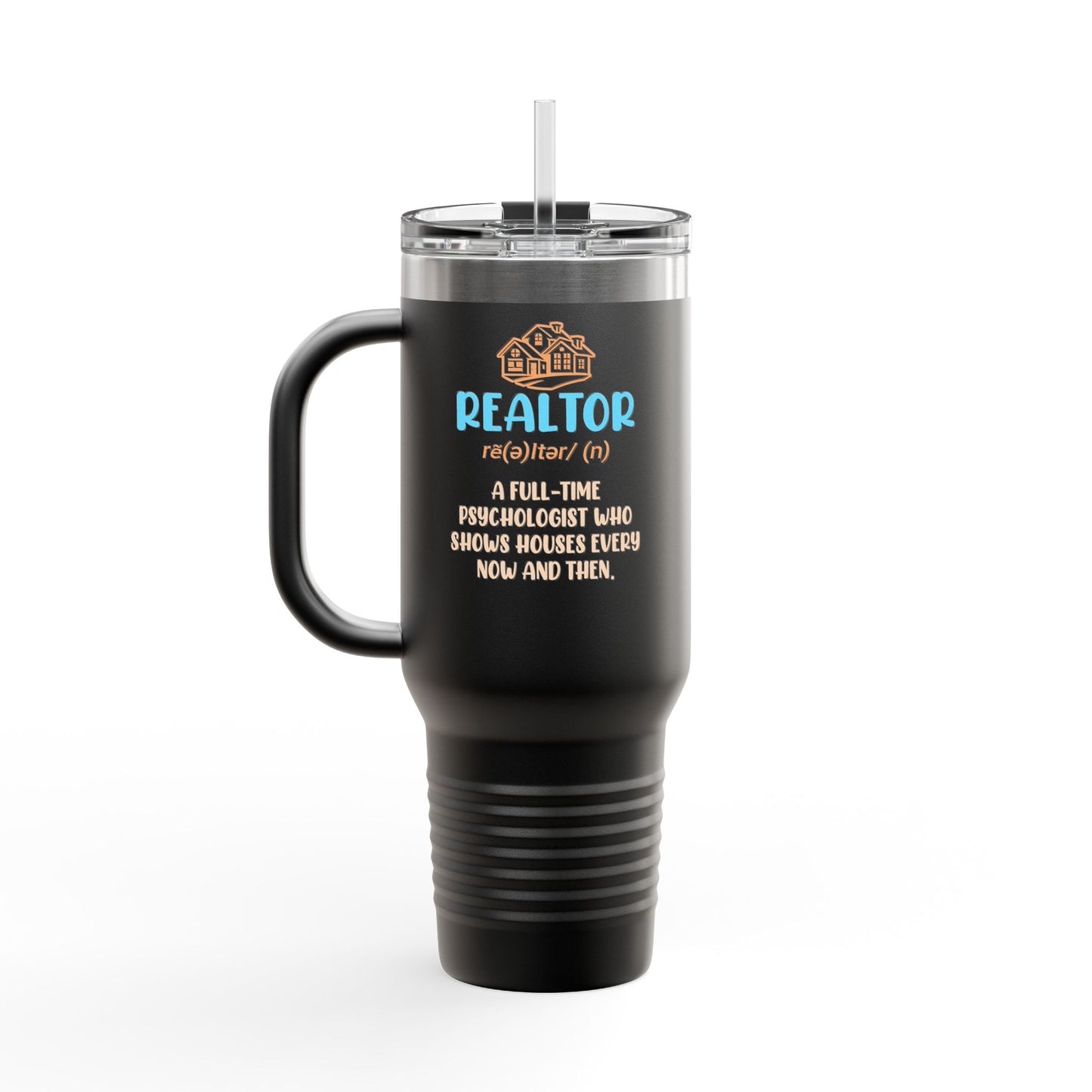 Realtor (n.): Full-Time Therapist. Occasional House Shower. – 40oz Tumbler 🧠🏘️☕