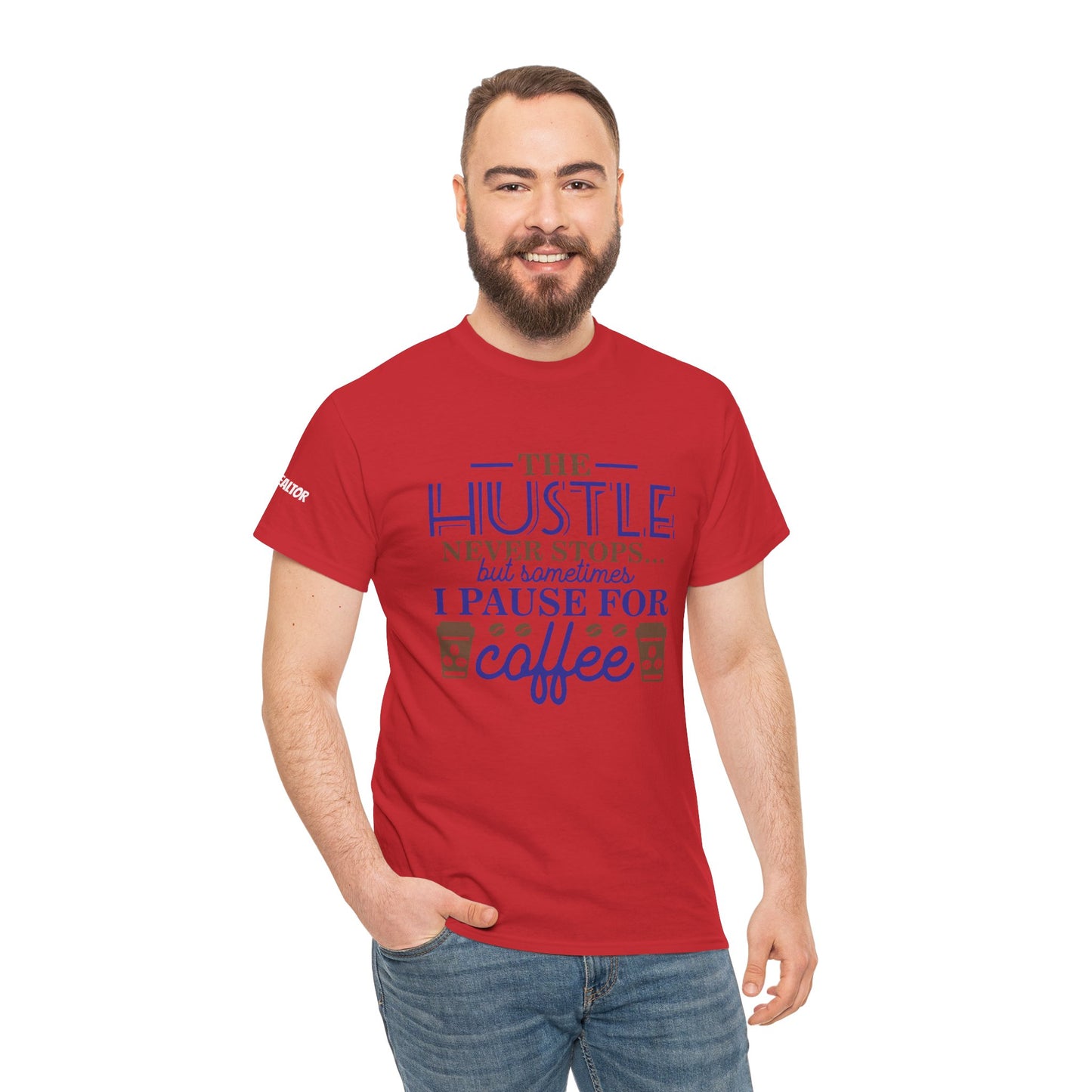 ☕ The Hustle Never Stops… But I Pause for Coffee Realtor Tee – For Caffeinated Closers Only! ☕