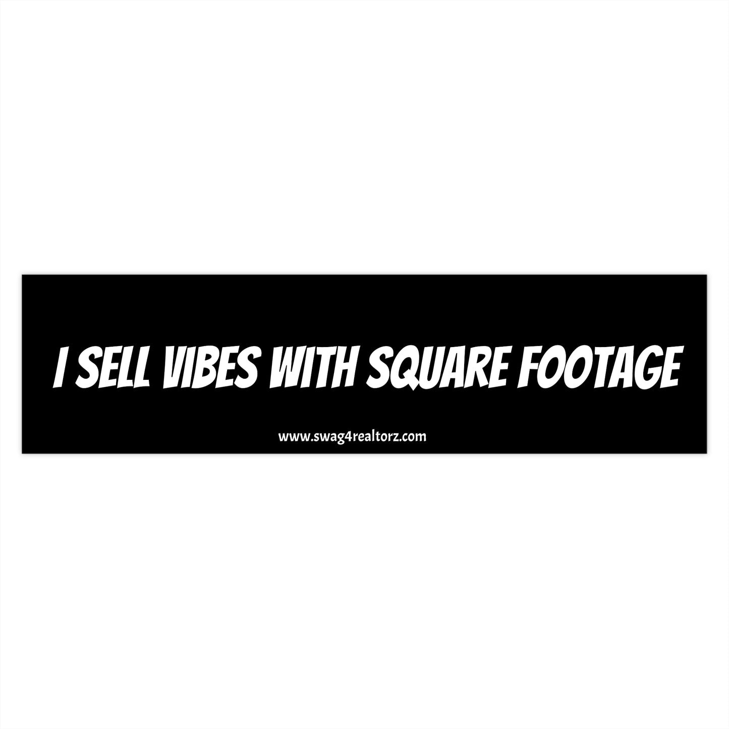 🏡 I Sell Vibes with Square Footage Bumper Sticker – For Agents Who Know It’s Not Just a Home… It’s a Whole Mood 💫📏
