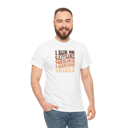 💰 I Run on Caffeine, Contracts & Commission Checks Tee – The Realtor Fuel Formula ☕📑💸