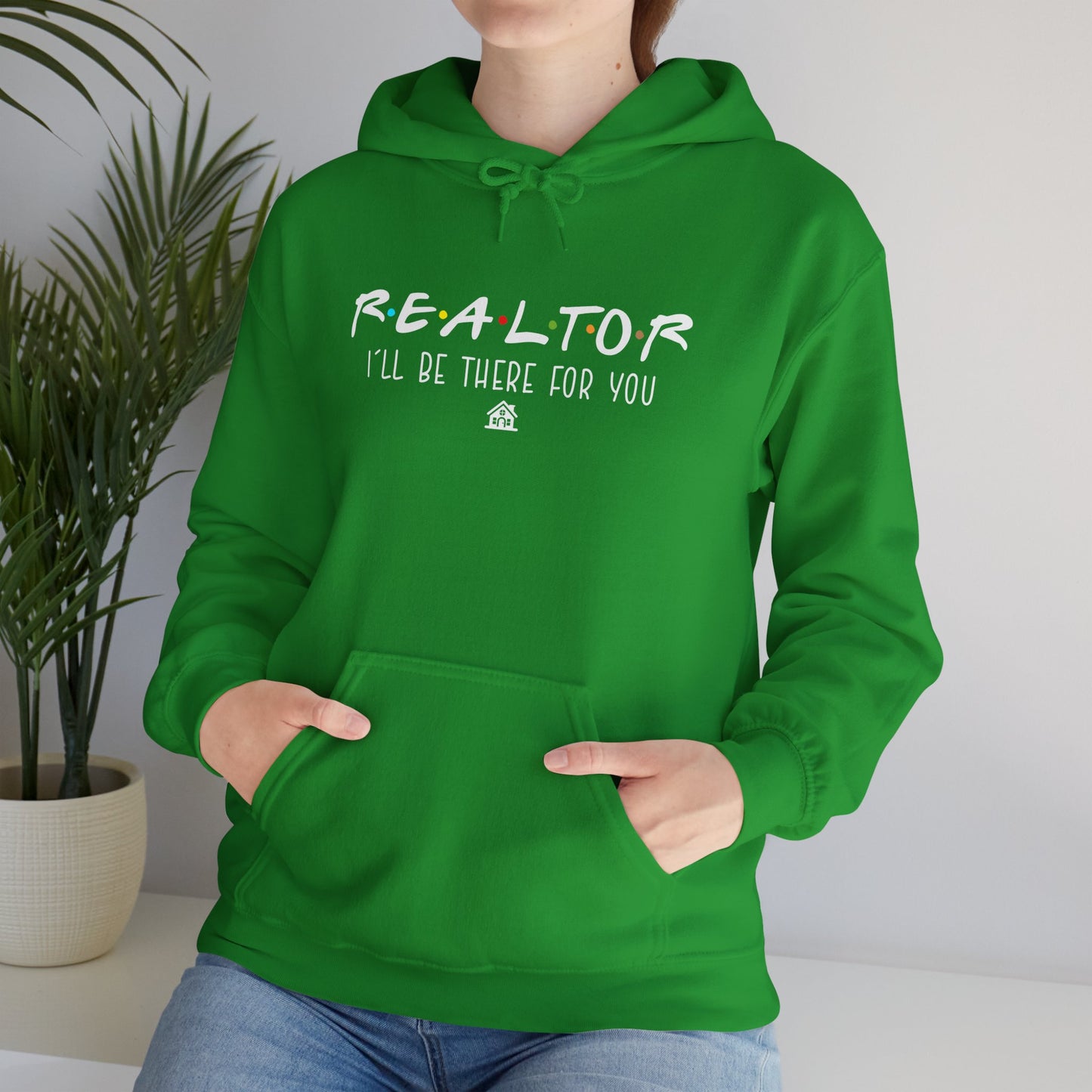 🏡 Realtor: I’ll Be There for You Hoodie – Because Deals Don’t Close Themselves! 🏡