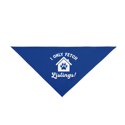 I Only Fetch Listings – Funny Realtor Dog Bandana