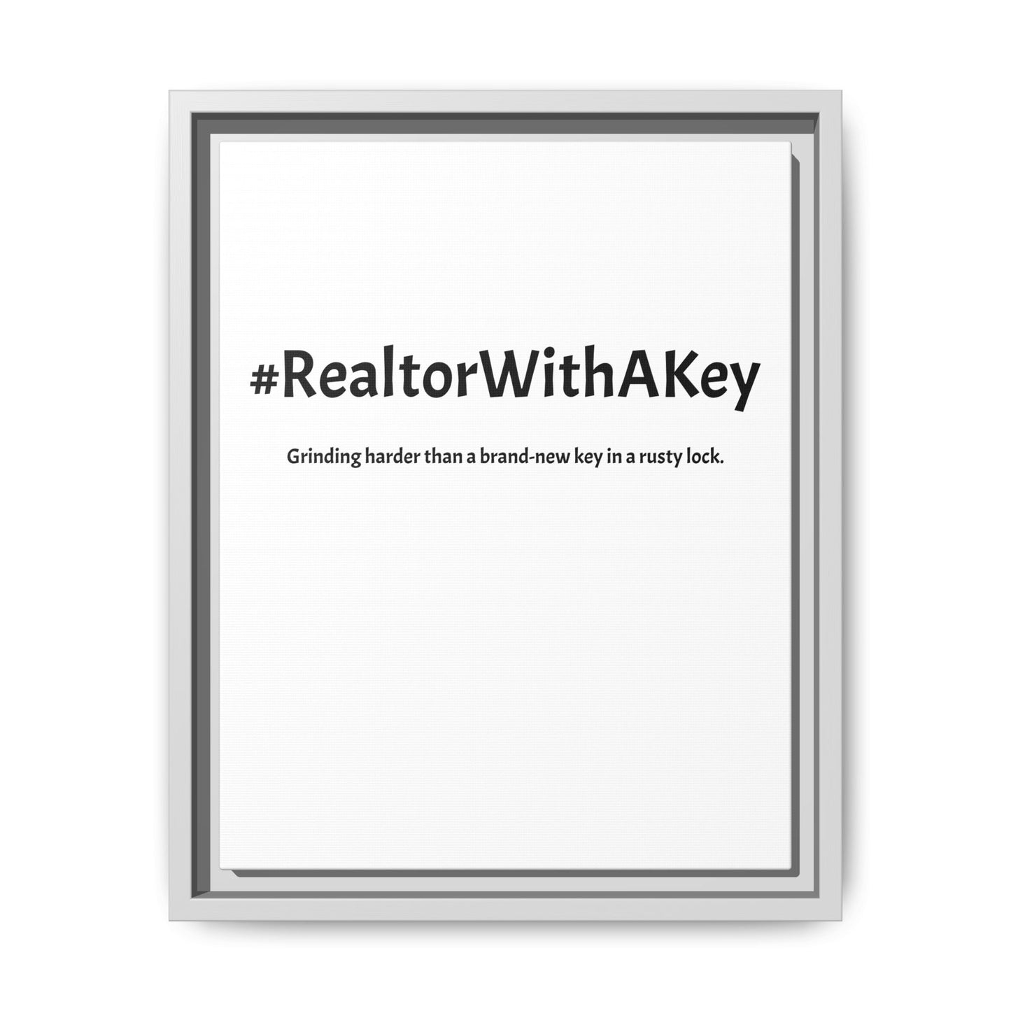 #RealtorWithAKey – Grinding Harder Than a Brand-New Key in a Rusty Lock | Funny Realtor White Canvas Wall Art