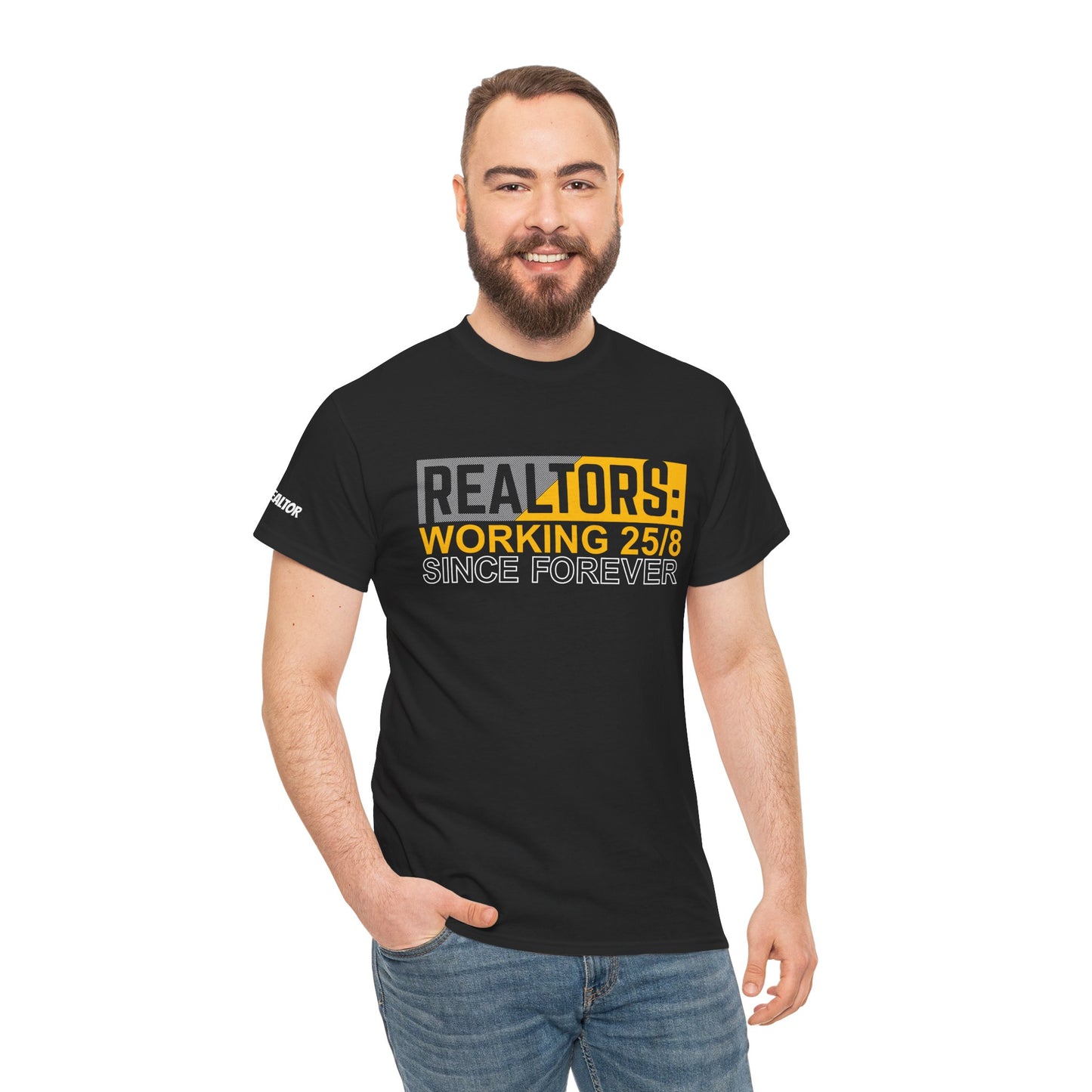 📆 REALTORS: Working 25/8 Since Forever Tee – Because 24/7 Just Wasn’t Enough! 🏃‍♀️🏡