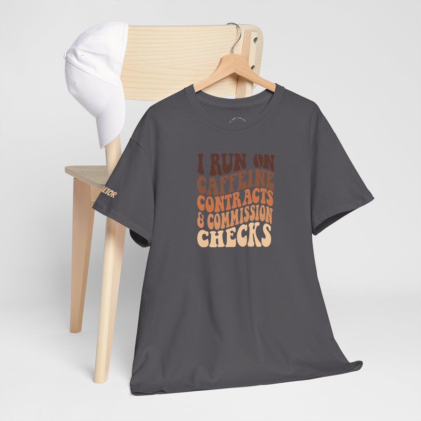 💰 I Run on Caffeine, Contracts & Commission Checks Tee – The Realtor Fuel Formula ☕📑💸