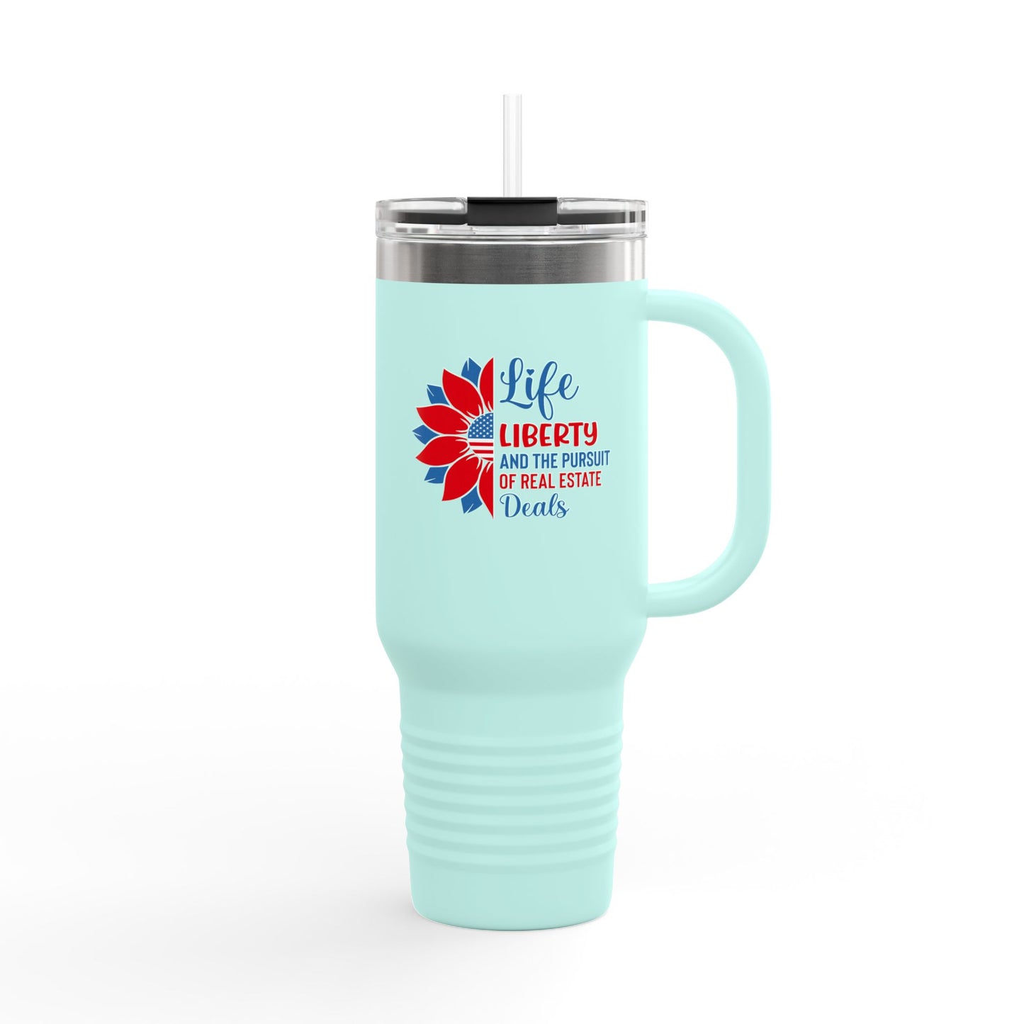 Life, Liberty & the Pursuit of Real Estate Deals – 40oz Patriotic Tumbler for Agents on the Move 🇺🇸💼✨