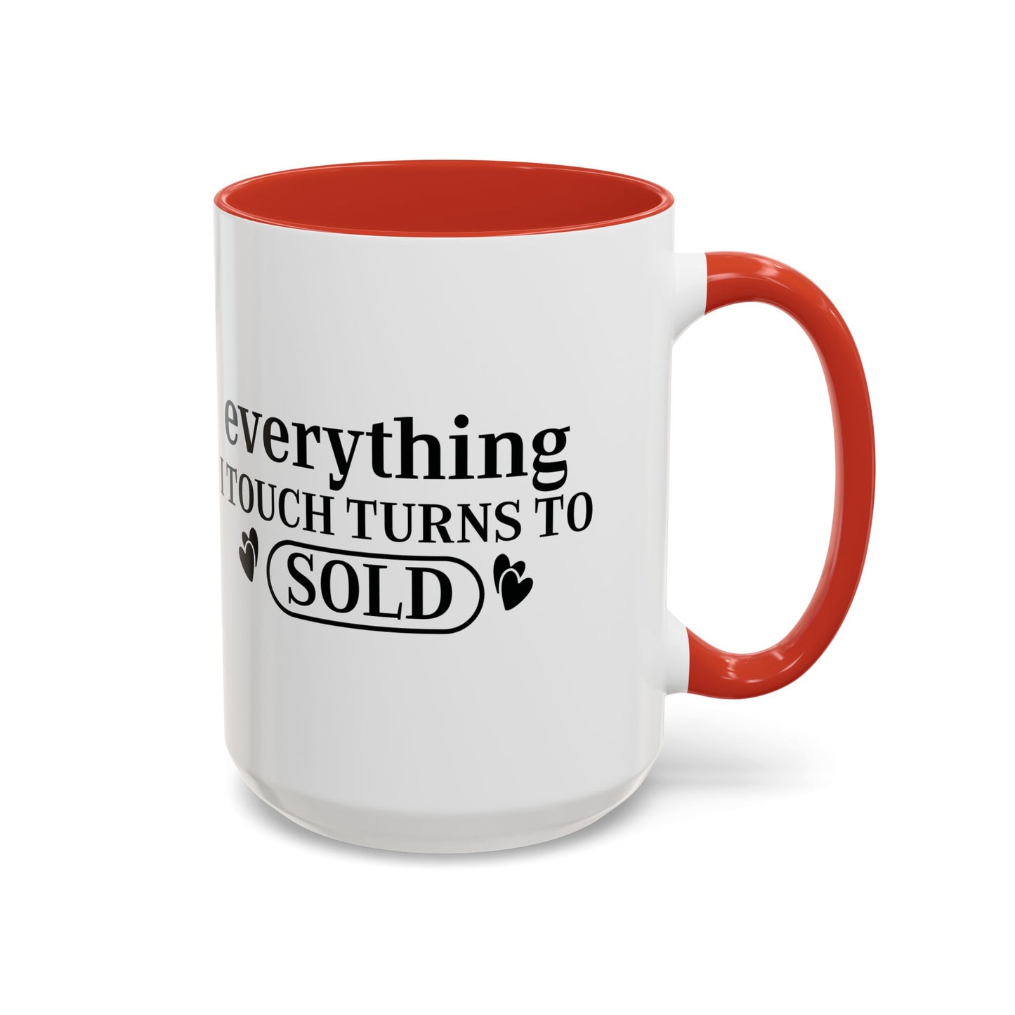 Everything I Touch Turns To Sold Realtor Accent Coffee Mug (11, 15oz)