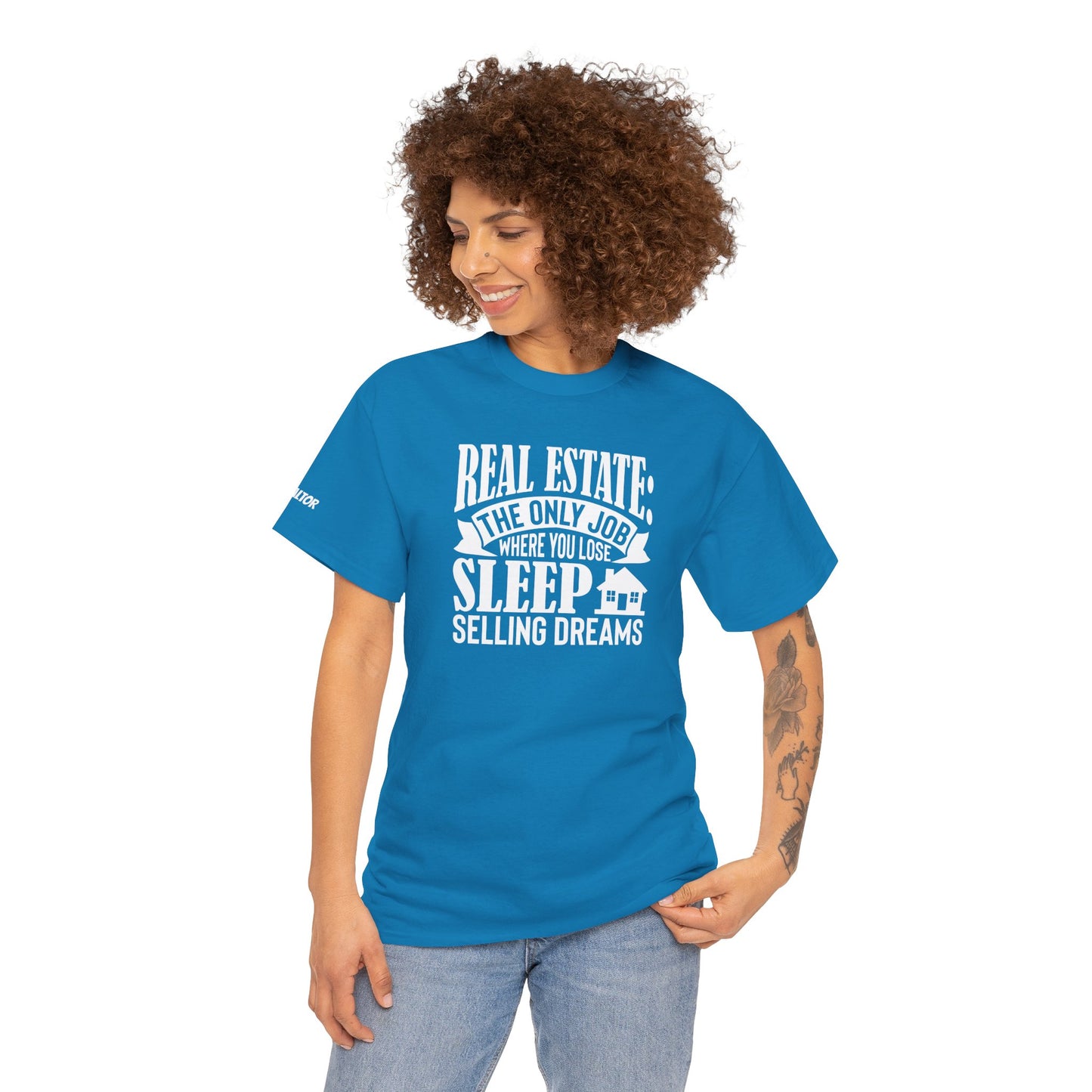 🏡 Real Estate: The Only Job Where You Lose Sleep Selling Dreams – Realtor Tee That Keeps It 100 😴💼