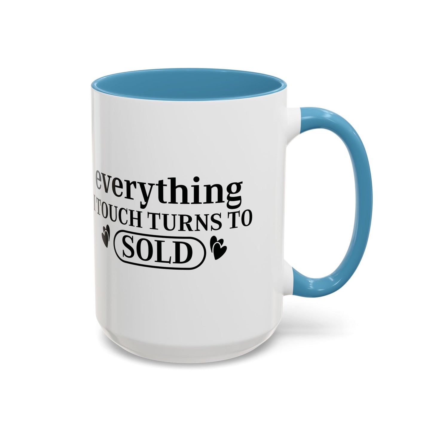 Everything I Touch Turns To Sold Realtor Accent Coffee Mug (11, 15oz)