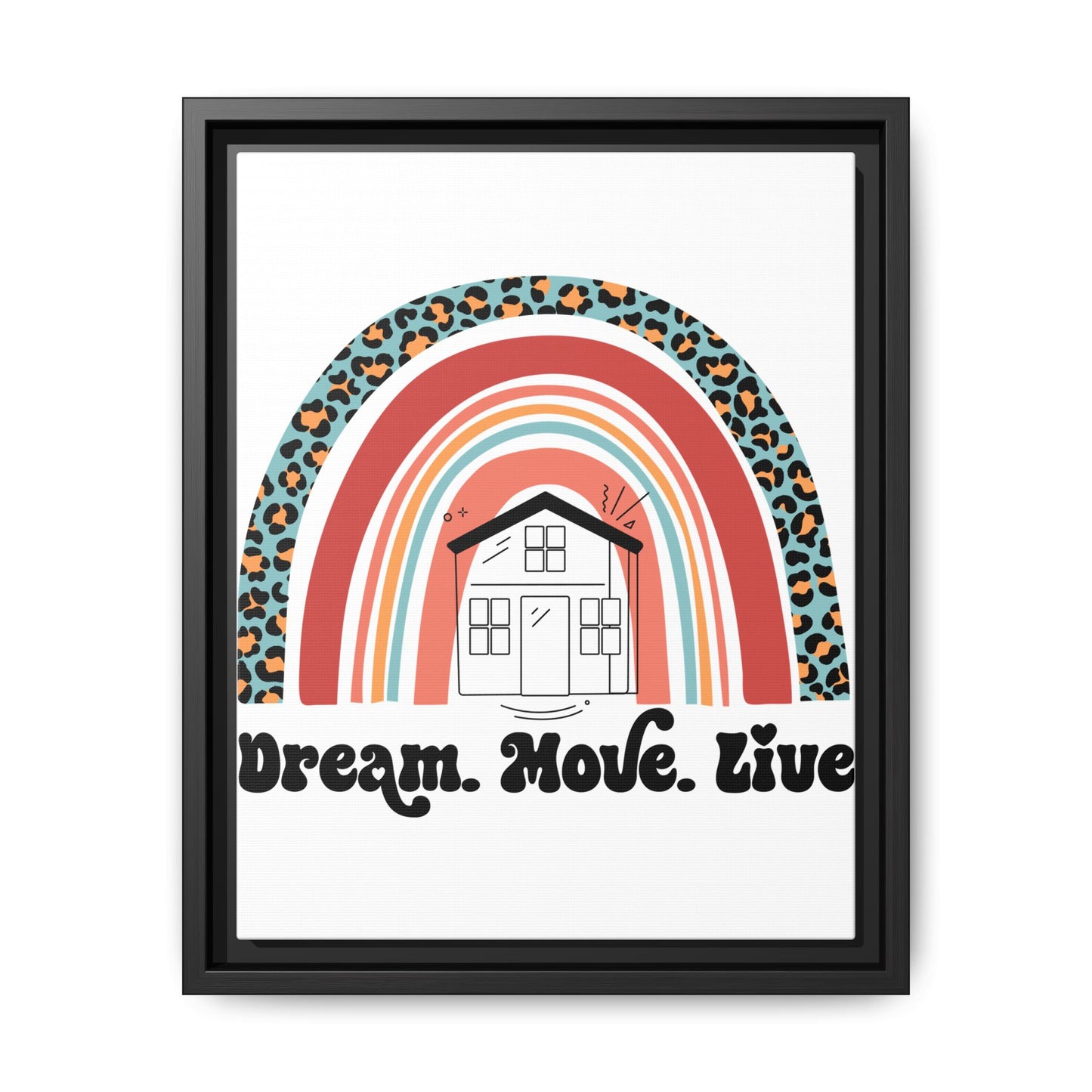 ✨ Dream Move Live Wall Art – Because Buying a Home is Like Dating… Some Look Good, But They’re a Fixer-Upper 🏡😂