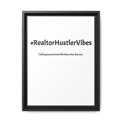 #RealtorHustlerVibes – Making Escrow Look Effortless Since Day One | Funny Realtor White Canvas Wall Art