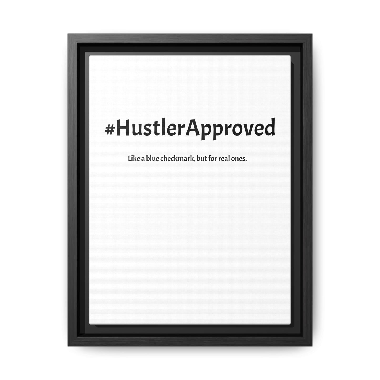 White Canvas: #HustlerApproved – Like a Blue Checkmark, But for Real Ones | Funny Realtor White Canvas Wall Art