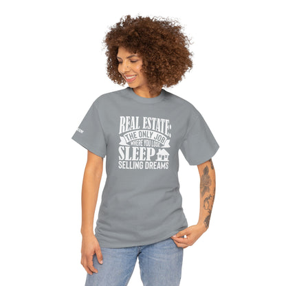 🏡 Real Estate: The Only Job Where You Lose Sleep Selling Dreams – Realtor Tee That Keeps It 100 😴💼