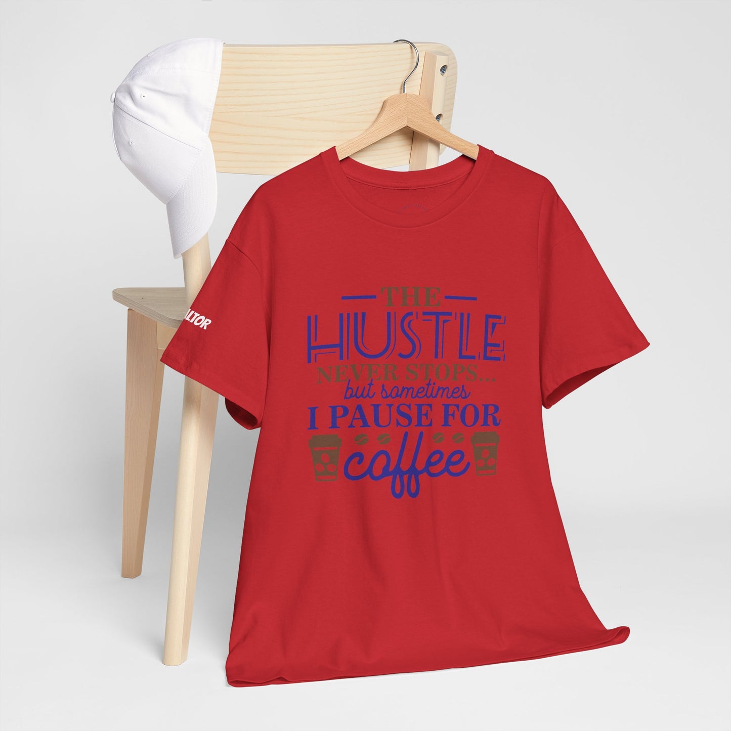 ☕ The Hustle Never Stops… But I Pause for Coffee Realtor Tee – For Caffeinated Closers Only! ☕