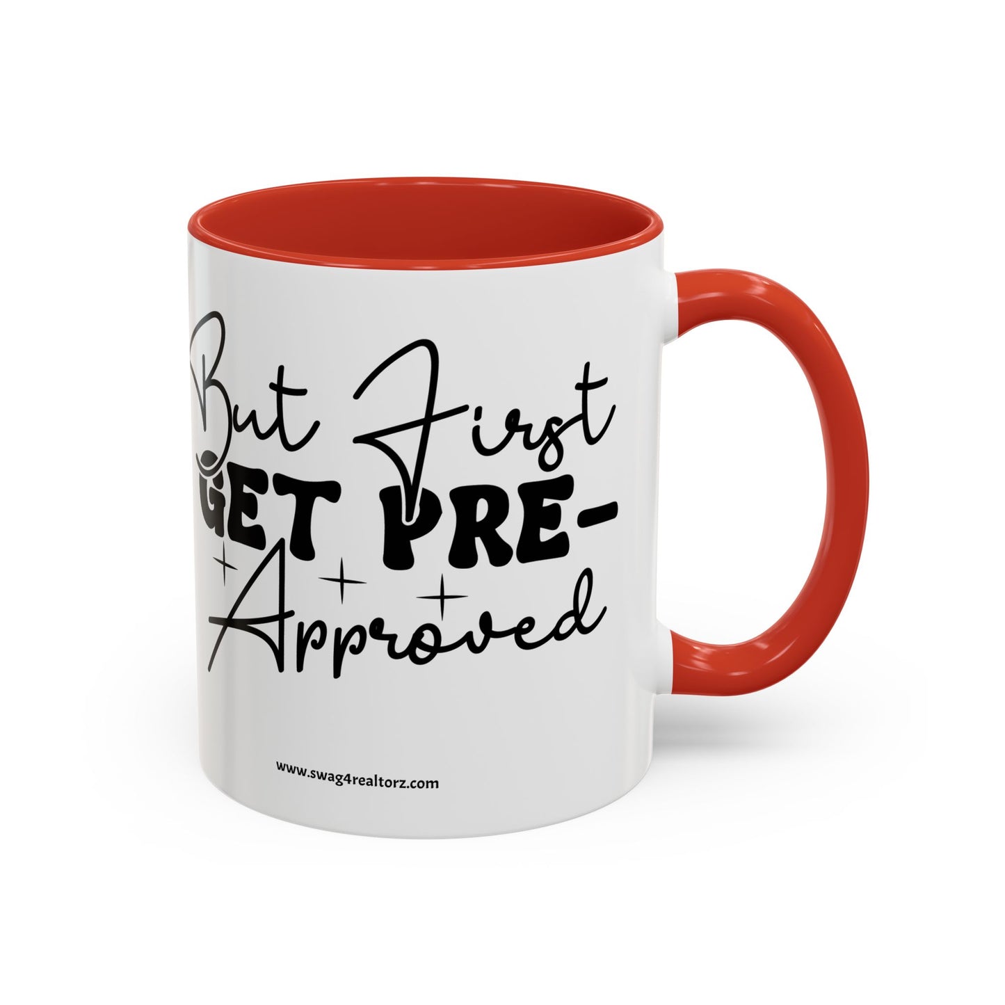 But First Get Preapproved Realtor Accent Coffee Mug (11, 15oz)