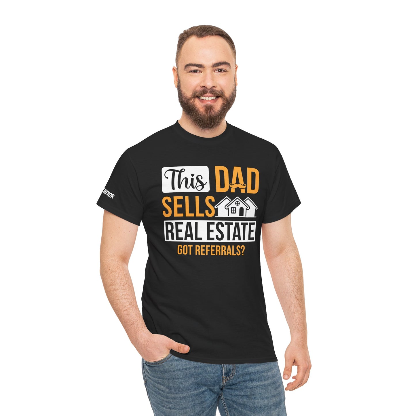 This Dad Sells Real Estate Tee – Deals, Dads & Referrals 🏠💼